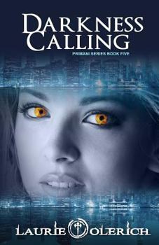 Darkness Calling - Book #5 of the Primani