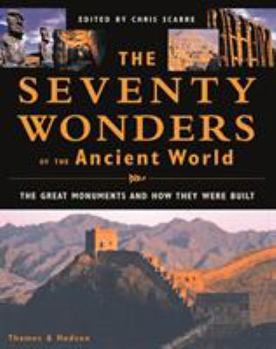 Hardcover The Seventy Wonders of the Ancient World: The Great Monuments and How They Were Built Book
