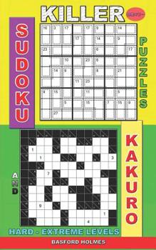 Paperback Killer sudoku puzzles and Kakuro.: Hard - extreme levels. Book