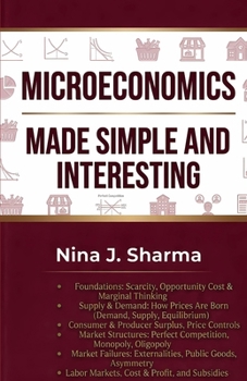 Paperback Microeconomics Made Simple and Easy: Microeconomics was Never This Simple Book