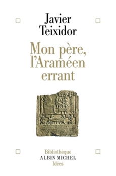 Paperback Mon père, l'Araméen errant: Commentaire libre d'un texte biblique fameux [French] Book