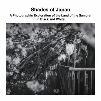 Paperback Shades of Japan: A Photographic Exploration of the Land of the Samurai in Black and White Book