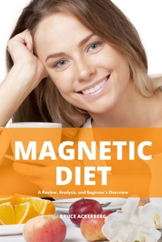 Paperback Magnetic Diet: A Review, Analysis, and Beginner's Overview Book