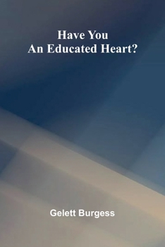 Have You An Educated Heart?