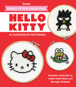 Paperback Cross Stitch Creations Hello Kitty: 12 Supercute Patterns Book