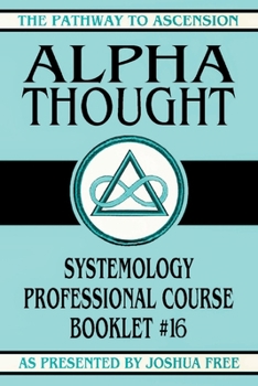 Paperback Alpha Thought: Systemology Professional Course Booklet #16 Book