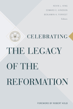 Paperback Celebrating the Legacy of the Reformation Book