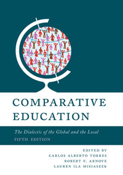 Paperback Comparative Education: The Dialectic of the Global and the Local Book