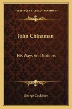 Paperback John Chinaman: His Ways And Notions Book