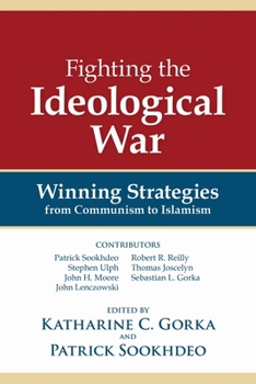 Paperback Fighting the Ideological War: Winning Strategies from Communism to Islamism Book
