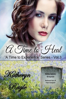 A Time to Heal (A Time to Experience Series)