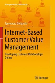 Paperback Internet-Based Customer Value Management: Developing Customer Relationships Online Book