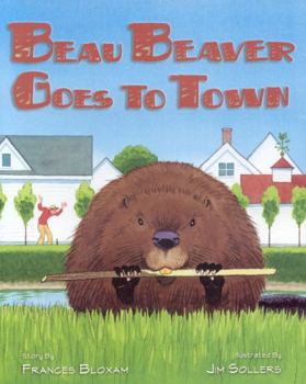 Hardcover Beau Beaver Goes to Town Book