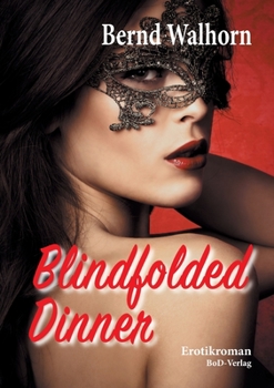 Paperback Blindfolded Dinner: Erotikroman [German] Book