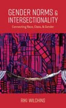 Paperback Gender Norms and Intersectionality: Connecting Race, Class and Gender Book