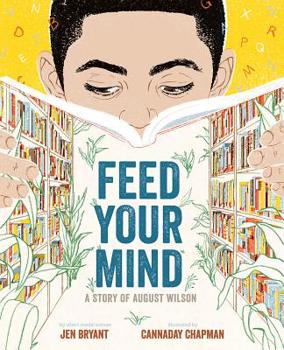 Hardcover Feed Your Mind: A Story of August Wilson Book