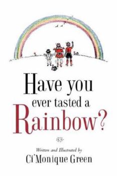 Hardcover Have You Ever Tasted A Rainbow? Book