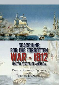 Paperback Searching for the Forgotten War - 1812 United States of America Book