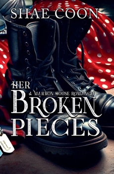 Her Broken Pieces (Marron House)