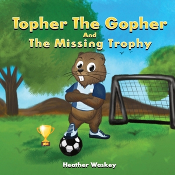 Paperback Topher the Gopher and the Missing Trophy Book