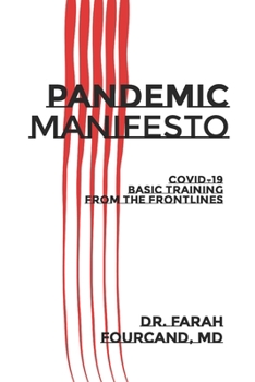 Paperback Pandemic Manifesto: COVID-19 Basic Training From The Frontlines Book