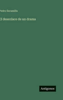 Hardcover El desenlace de un drama [Spanish] Book