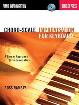 Paperback Chord-Scale Improvisation for Keyboard: A Linear Approach to Improvisation [With CD (Audio)] Book