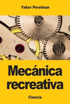 Mecánica recreativa (French Edition)