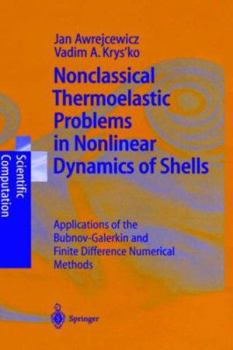 Hardcover Nonclassical Thermoelastic Problems in Nonlinear Dynamics of Shells: Applications of the Bubnov-Galerkin and Finite Difference Numerical Methods Book