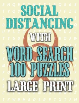 Social Distancing with Word Search 100 Puzzles Large Print: Fun & Challenging Puzzle Games for Adults and Kids (8.5” x 11” Large Print)