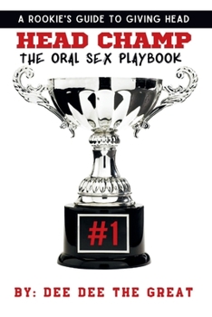 Paperback Head Champ: The Oral Sex Play Book