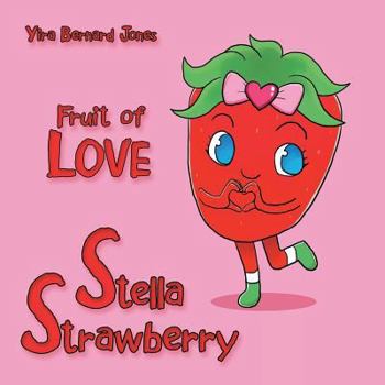 Paperback Stella Strawberry: Fruit of Love Book