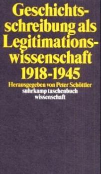 Hardcover Geschichtsschreibung ALS Legitimationswissenschaft 1918-1945 Book