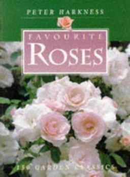 Paperback Favourite Roses: 150 Garden Classics Book