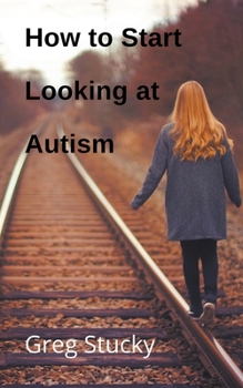 Paperback How to Start Looking at Autism Book