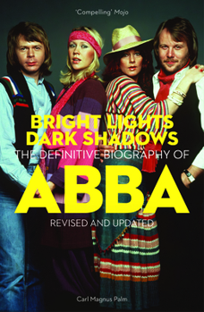 Paperback Bright Lights Dark Shadows: The Definitive Biography of Abba Book