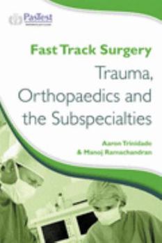 Paperback Fast Track Surgery: Trauma, Orthopaedics and Sub-Specialties Book