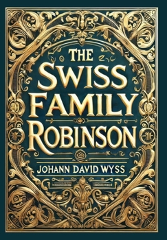 Hardcover The Swiss Family Robinson (Collector's Edition) (Laminated Hardback with Jacket) Book