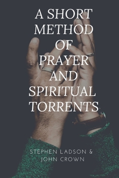 Paperback A Short Method of Prayer and Spiritual Torrents [Large Print] Book