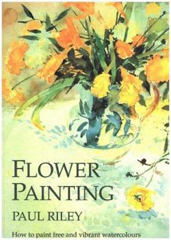 Paperback Flower Painting: How to Paint Free and Vibrant Watercolours Book