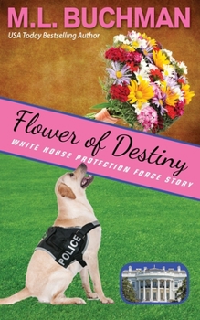Paperback Flower of Destiny: a Secret Service dog handler romance story Book