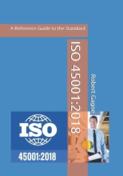Paperback ISO 45001:2018: A Reference Guide to the Standard Book