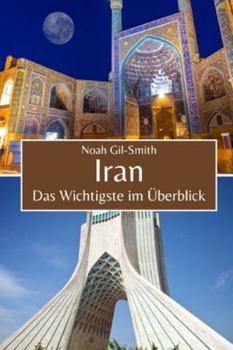 Iran: Das Wichtigste im Überblick