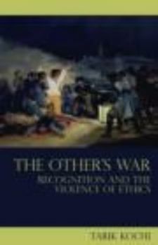 Hardcover The Other's War: Recognition and the Violence of Ethics Book