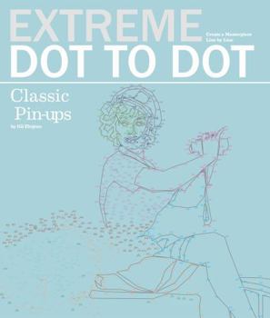 Paperback Extreme Dot to Dot: Classic Pin-Ups Book