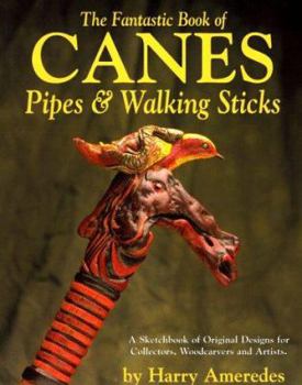 Paperback Fantastic Book of Canes, Pipes, and Walking Sticks Book