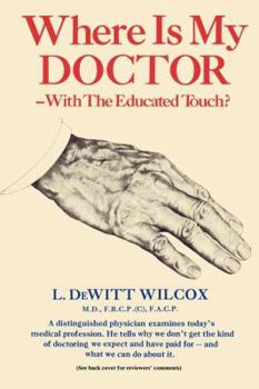Paperback Where Is My Doctor: With the Educated Touch? Book