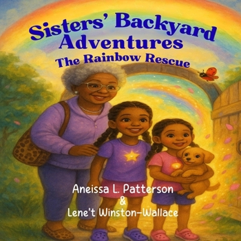 Sister's Backyard Adventures: The Rainbow Rescue