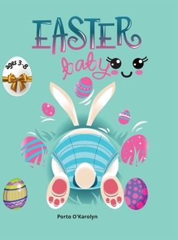 Easter baby: Easter Colouring Book For Kids Ages 3-8 A Collection of Happy Easter Egg and bunny Colouring Pages for Kids Makes a perfect gift for ... 50 Easter Design Easter Book for Boys & Girls