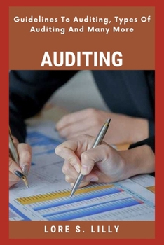 Paperback Auditing: Guidelines To Auditing, Types Of Auditing And Many More Book